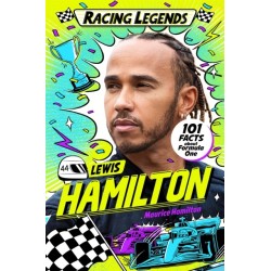 Racing Legends: Lewis Hamilton: 101 Facts about Formula One