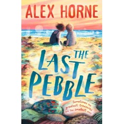 The Last Pebble: A heartwarming middle grade fiction story about a boy, his grandad and a mystery, for boys and girls age 9, 10, 11, 12 – by comedian Alex Horne, creator and presenter of TASKMASTER