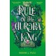 Rule of the Aurora King: the seductive enemies to lovers fantasy romance