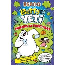 BEANO Betty and the Yeti: Friends at First Fart