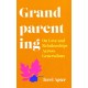 Grandparenting: 'The Essential Guide to Navigating Modern Grandparenthood'