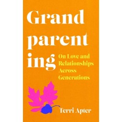 Grandparenting: 'The Essential Guide to Navigating Modern Grandparenthood'