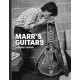 Marr's Guitars: A career-spanning collection of stage-worn rareties, studio faithfuls and customized hand-me-downs