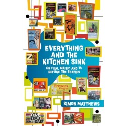 Everything and the Kitchen Sink: UK Film, Music and TV before The Beatles