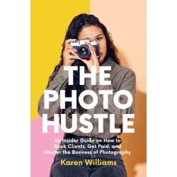 The Photo Hustle: An Insider Guide on How to Book Clients, Get Paid, and Master the Business of Photography