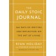 The Daily Stoic Journal: 366 Days of Writing and Reflection on the Art of Living
