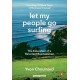 Let My People Go Surfing: The Education of a Reluctant Businessman - Including 10 More Years of Business Unusual