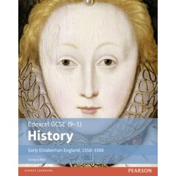 Edexcel GCSE (9-1) History Early Elizabethan England, 1558–1588 Student Book
