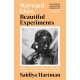 Wayward Lives, Beautiful Experiments: Intimate Histories of Riotous Black Girls, Troublesome Women and Queer Radicals