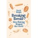 Breaking Bread: How Baking Shaped Our World