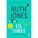 Us Three: The heart-warming and uplifting Sunday Times bestseller