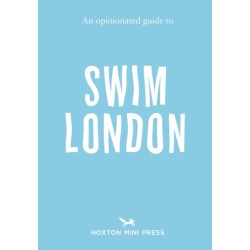 An Opinionated Guide to Swim London