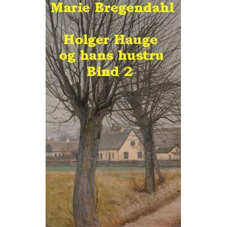 Holger Hauge og hans hustru. Bind 2