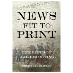 News Fit To Print: The Birth Of War Reporting
