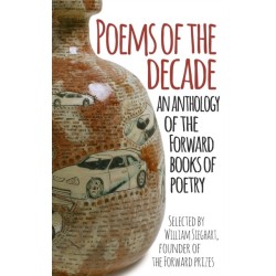 Poems of the Decade: An Anthology of the Forward Books of Poetry