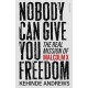 Nobody Can Give You Freedom: The Real Mission of Malcolm X