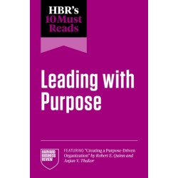 HBR's 10 Must Reads on Leading with Purpose