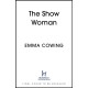 THE SHOW WOMAN: An incredibly gripping, moving and inspiring historical page-turner