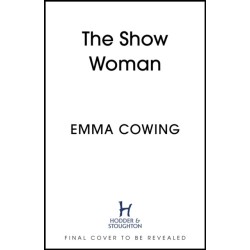 THE SHOW WOMAN: An incredibly gripping, moving and inspiring historical page-turner