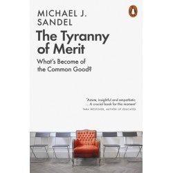 The Tyranny of Merit: What's Become of the Common Good?