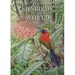 Sunbirds of the World: Sunbirds, Flowerpeckers, Spiderhunters and Sugarbirds, Second Edition