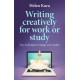 Writing Creatively for Work or Study: Easy Techniques to Engage Your Readers