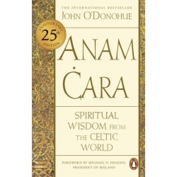 Anam Cara: Spiritual Wisdom from the Celtic World