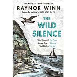 The Wild Silence: The Sunday Times Bestseller from the Million-Copy Bestselling Author of The Salt Path