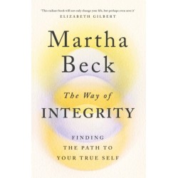 The Way of Integrity: Finding the path to your true self
