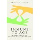 Immune to Age: The game-changing science of lifetime health