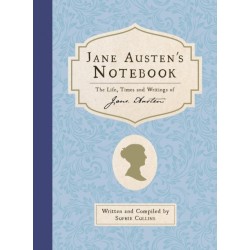 Jane Austen's Notebook: The Life, Times and Writings of Jane Austen