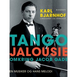 Tango Jalousie: Omkring Jacob Gade