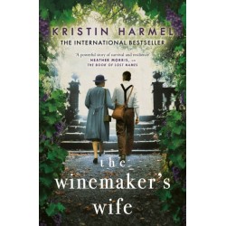 The Winemaker's Wife: An internationally bestselling story of love, courage and forgiveness