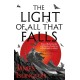 The Light of All That Falls: Book 3 of the Licanius trilogy