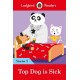 Ladybird Readers Starter Level 5 - Top Dog is Sick (ELT Graded Reader)
