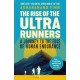 The Rise of the Ultra Runners: A Journey to the Edge of Human Endurance