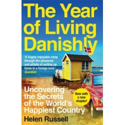 The Year of Living Danishly: Uncovering the Secrets of the World’s Happiest Country