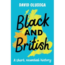 Black and British: A short, essential history for young readers: A short  essential history