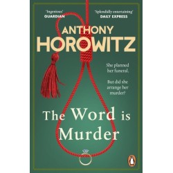 The Word Is Murder: The bestselling mystery from the author of Magpie Murders – you've never read a crime novel quite like this