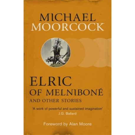 Elric of Melnibone and Other Stories
