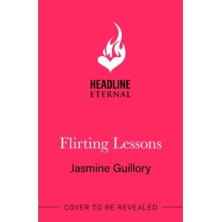 Flirting Lessons: The captivating and sizzling new queer romance from the Reese's Book Club Pick!