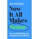 Now It All Makes Sense - How An ADHD Diagnosis Changed My Life: The Sunday Times Bestseller from the Founder of LadBible and UniLad