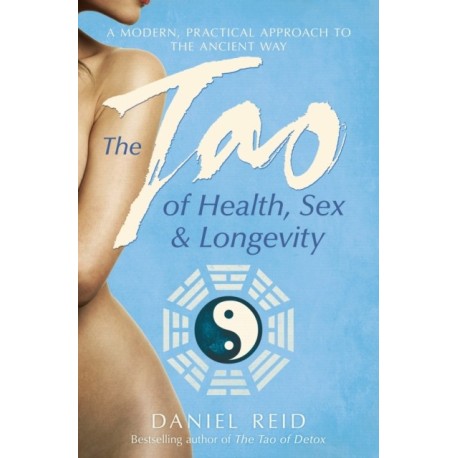 The Tao Of Health, Sex And Longevity