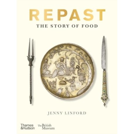Repast (British Museum): The Story of Food