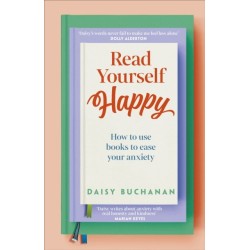 Read Yourself Happy: How to Use Books to Ease Your Anxiety
