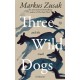Three Wild Dogs (and the truth): A Memoir