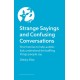 Strange Sayings and Confusing Conversations: Short stories for autistic kids about the weird things people say