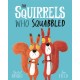 The Squirrels Who Squabbled: From The World of Rachel Bright & Jim Field