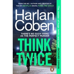 Think Twice: From the -1 bestselling creator of the hit Netflix series Fool Me Once