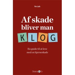Af skade bliver man klog: En guide til at leve med en hjerneskade